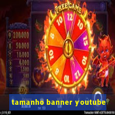 tamanho banner youtube